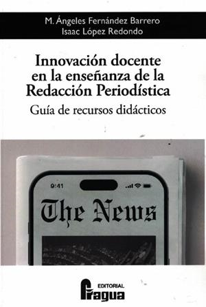 INNOVACIÓN DOCENTE EN LA ENSEÑANZA DE LA REDACCIÓN PERIODÍSTICA | 9788412894820 | FERNÁNDEZ, M. ÁNGELES / LÓPEZ, ISAAC
