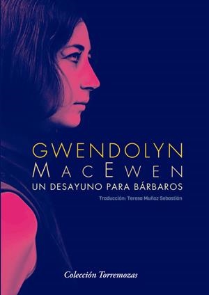 DESAYUNO PARA BÁRBAROS, UN | 9788478399390 | MACEWEN, GWENDOLYN