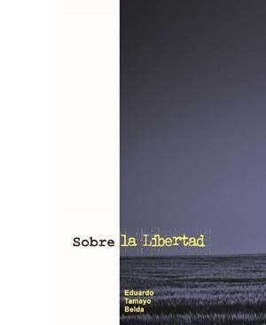 SOBRE LA LIBERTAD | 9788409660803 | TAMAYO BELDA, EDUARDO