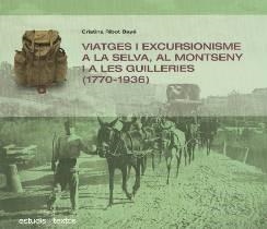 VIATGES I EXCURSIONISTES A LA SELVA, AL MONTSENY I A LES GUILLERIES (1770-1936) | 9788409653003 | RIBOT BAYÉ, CRISTINA