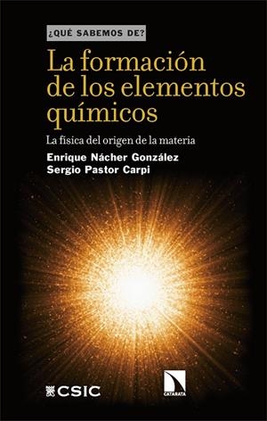 FORMACIÓN DE LOS ELEMENTOS QUÍMICOS, LA | 9788410672505 | NACHER GONZALEZ, ENRIQUE / PASTOR CARPI, SERGIO