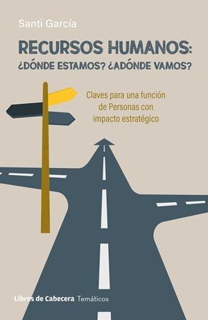 RECURSOS HUMANOS : ¿DÓNDE ESTAMOS?, ¿ADÓNDE VAMOS? | 9788412879681 | GARCIA, SANTI