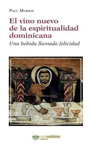 VINO NUEVO DE LA ESPIRITUALIDAD DOMINICANA, EL | 9788482604107 | MURRAY, PAUL