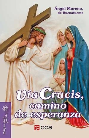 VIA CRUCIS, CAMINO DE ESPERANZA | 9788413792408 | MORENO DE BUENAFUENTE, ANGEL