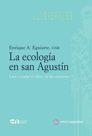 ECOLOGIA EN SAN AGUSTIN, LA | 9788497156080 | EGUIARTE BENDIMEZ, ENRIQUE