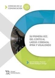 SU PRIMERA VEZ. DEL CORTO AL LARGO : COBEAGA, IPIÑA Y VIGALONDO | 9788411830515 | FERNANDEZ MENESES, JARA