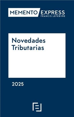 MEMENTO EXPRESS NOVEDADES TRIBUTARIAS 2025 | 9788410431218 | LEFEBVRE