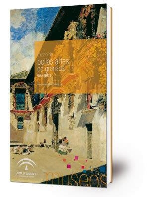 MUSEO DE BELLAS ARTES DE GRANADA : GUIA BREVE | 9788482667584