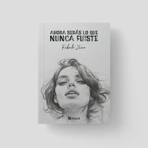 AHORA SERAS LO QUE NUNCA FUISTE | 9788410075276 | ZARCO, ROBERTO