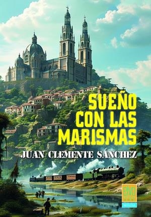 SUEÑO CON LAS MARISMAS | 9788412944327 | CLEMENTE SANCHEZ, JUAN