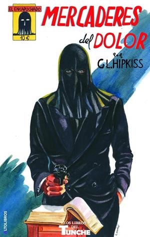 ENCAPUCHADO 07, EL. MERCADERES DEL DOLOR | 9788412848076 | LOPEZ HIPKISS, GUILLERMO