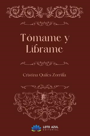 TÓMAME Y LÍBRAME | 9788410366985 | QUILES ZORRILLA, CRISTINA
