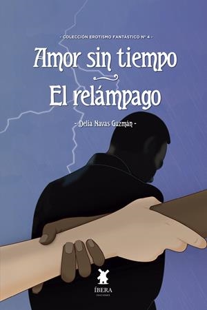 AMOR SIN TIEMPO. EL RELAMPAGO | 9789893782491 | NAVAS GUZMAN, DELIA