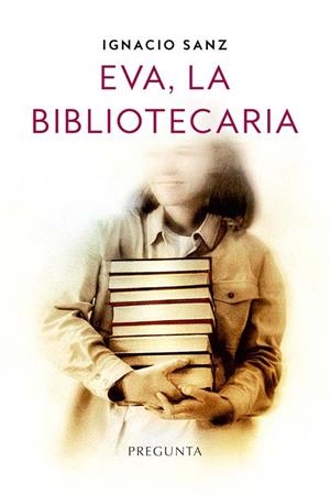 EVA, LA BIBLIOTECARIA | 9788419766601 | SANZ, IGNACIO