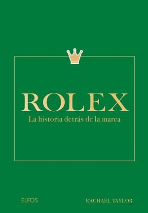 ROLEX. LA HISTORIA DETRÁS DE LA MARCA | 9788410268647 | TAYLOR, RACHAEL