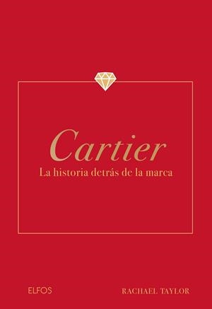 CARTIER. LA HISTORIA DETRÁS DE LA MODA | 9788410268623 | TAYLOR, RACHAEL