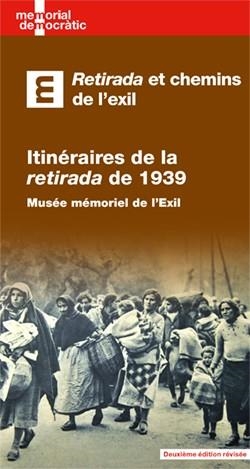ITINÉRAIRES DE LA 'RETIRADA' DE 1939. MUSÉE MÉMORIAL DE L'EXIL | 9788410393318 | MEMORIAL DEMOCRÀTIC