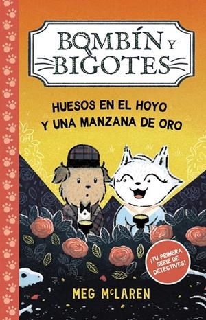 BOMBÍN Y BIGOTES 01 : HUESOS EN EL HOYO Y UNA MANZANA DE ORO | 9788414343067 | MCLAREN, MEG