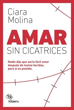 AMAR SIN CICATRICES | 9788410428119 | MOLINA, CIARA