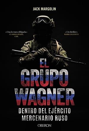 GRUPO WAGNER, EL. DENTRO DEL EJÉRCITO MERCENARIO RUSO | 9788441551350 | MARGOLIN, JACK