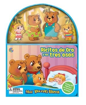 RICITOS DE ORO Y LOS TRES OSOS (MINI DIVERTI-LIBROS) | 9782764379523