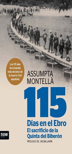115 DÍAS EN EL EBRO. EL SACRIFICIO DE LA QUINTA DEL BIBERÓN | 9788494217128 | MONTELLÀ, ASSUMPTA