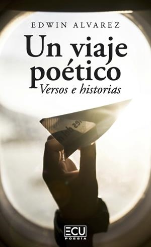 VIAJE POÉTICO, UN. VERSOS E HISTORIAS | 9788410187580 | ALVAREZ, EDWIN