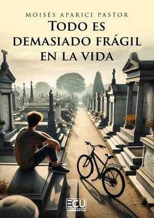 TODO ES DEMASIADO FRÁGIL EN LA VIDA | 9788410187832 | APARICI PASTOR, MOISÉS
