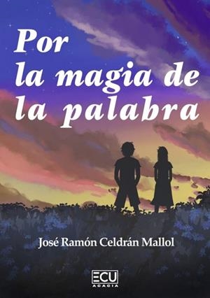 POR LA MAGIA DE LA PALABRA | 9788410187764 | CELDRAN MALLOL, JOSE RAMON