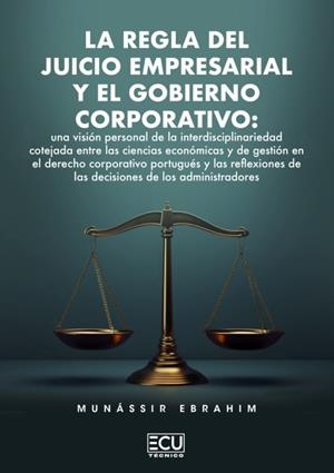 REGLA DEL JUICIO EMPRESARIAL Y EL GOBIERNO CORPORATIVO, LA | 9788410187979 | EBRAHIM, MUNÁSSIR
