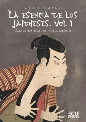 ESENCIA DE LOS JAPONESES, LA. VOL I. CARACTERÍSTICAS DEL PUEBLO JAPONÉS | 9788419894540 | AMANO, SHUJI