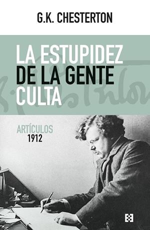 ESTUPIDEZ DE LA GENTE CULTA, LA | 9788413392196 | CHESTERTON, GILBERT KEITH