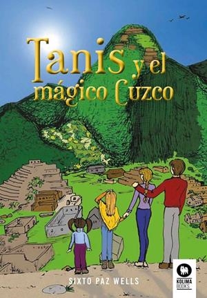 TANIS Y EL MÁGICO CUZCO | 9788410209510 | PAZ WELLS, SIXTO