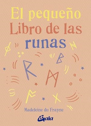 PEQUEÑO LIBRO DE LAS RUNAS, EL | 9788411081511 | DU FRAYNE, MADELEINE