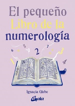 PEQUEÑO LIBRO DE LA NUMEROLOGÍA, EL | 9788411081528 | GLEBE, IGNACIA