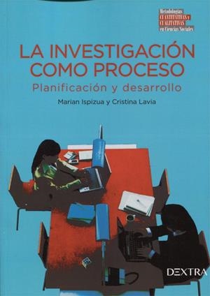 INVESTIGACIÓN COMO PROCESO, LA | 9788416277735 | ISPIZUA URIBARRI, MARIAN / LAVIA MARTÍNEZ, CRISTINA
