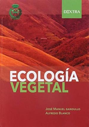 ECOLOGÍA VEGETAL | 9788416898855 | GANDULLO GUTIÉRREZ, JOSÉ MANUEL / BLANCO ANDRAY, ALFREDO