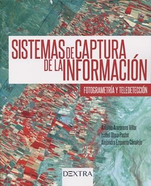 SISTEMAS DE CAPTURA DE LA INFORMACIÓN | 9788416277858 | AROZAMENA VILLAR, ANTONIO / OTERO PASTOR, ISABEL / EZQUERRA CANALEJO, ALEJANDRA