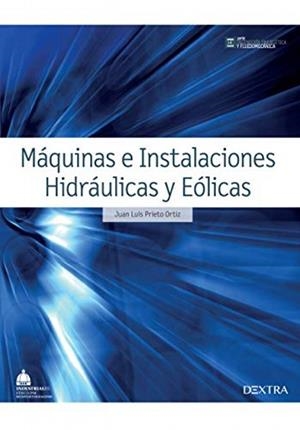 MÁQUINAS E INSTALACIONES HIDRÁULICAS Y EÓLICAS | 9788416277810 | PRIETO ORTIZ, JUAN LUIS