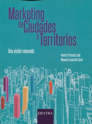 MARKETING DE CIUDADES Y TERRITORIOS | 9788416898374 | PRECEDO LEDO, ANDRÉS / ESCOURIDO CALVO, MANUEL