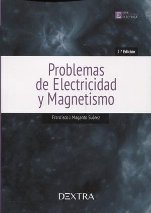 PROBLEMAS DE ELECTRICIDAD Y MAGNETISMO | 9788416898725 | MAGANTO SUÁREZ, FRANCISCO