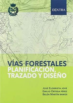 VÍAS FORESTALES | 9788416898817 | ELORRIETA JOVE, JOSÉ / ORTEGA PÉREZ, EMILIO / MARTÍN RAMOS, BELÉN
