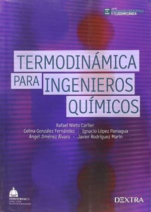 TERMODINÁMICA  PARA INGENIEROS QUÍMICOS | 9788416277650 | NIETO CALIER, RAFÁEL / GONZÁLEZ FERNÁNDEZ, CELINA / LÓPEZ PANIAGUA, IGNACIO / JIMÉNEZ ÄLVARO, ÁNGEL 