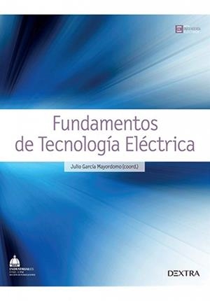 FUNDAMENTOS DE TECNOLOGÍA ELÉCTRICA | 9788416277100 | GARCÍA MAYORDOMO, JULIO