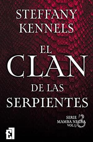 CLAN DE LAS SERPIENTES, EL (MAMBA NEGRA 1) | 9788418748790 | KENNELS, STEFFANY