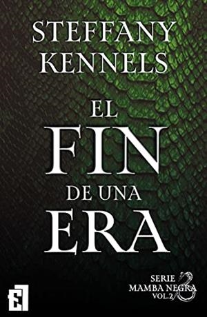 FIN DE UNA ERA, EL (MAMBA NEGRA 2) | 9788418748813 | KENNELS, STEFFANY