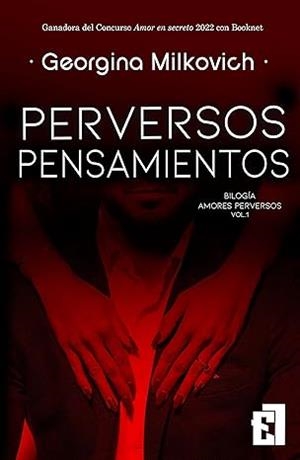 PERVERSOS PENSAMIENTOS (AMORES PERVERSOS 1) | 9788418748769 | MILKOVICH, GEORGINA