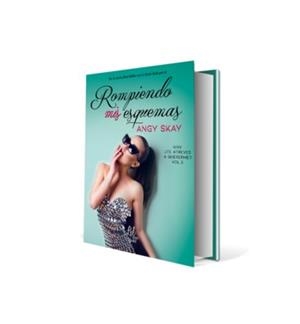 ROMPIENDO MIS ESQUEMAS (¿TE ATREVES A QUERERME? 3) | 9788494419669 | SKAY, ANGY