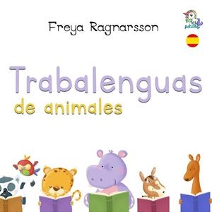 TRABALENGUAS : LOS ANIMALES | 9788416609314 | RAGNARSSON RAGNARSSON, FREYA