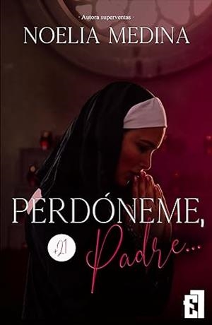 PERDÓNAME, PADRE (01) | 9788419660039 | MEDINA, NOELIA